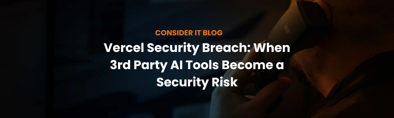 Vercel Security Breach: When 3rd Party AI Tools Become a Security Risk