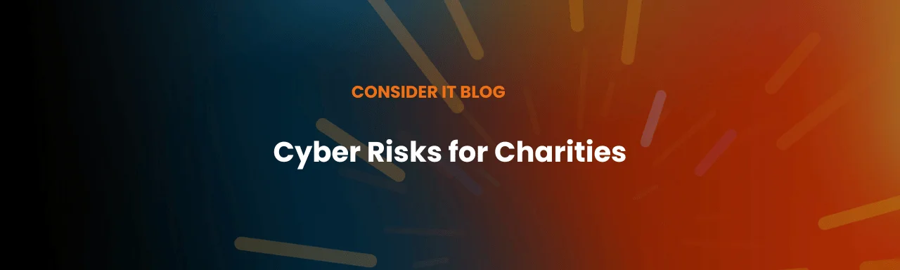 Cyber Risks for Charities: How to Safeguard Your Organisation