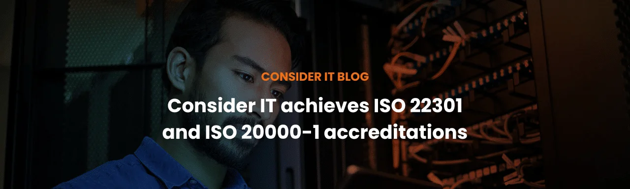 Consider IT Achieves Prestigious ISO 22301 and ISO 20000-1 Certifications for Business Continuity and IT Service Management