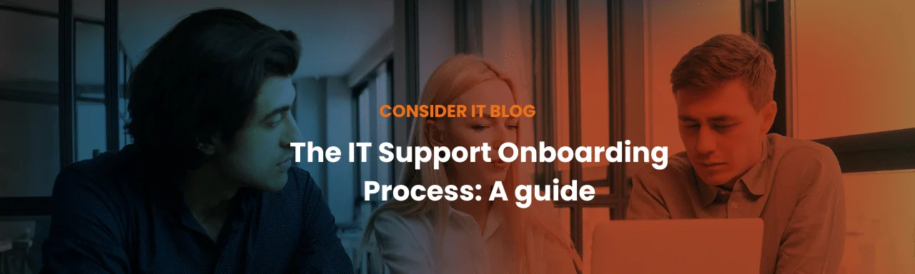Navigating the IT Support Onboarding Process: A Comprehensive Guide