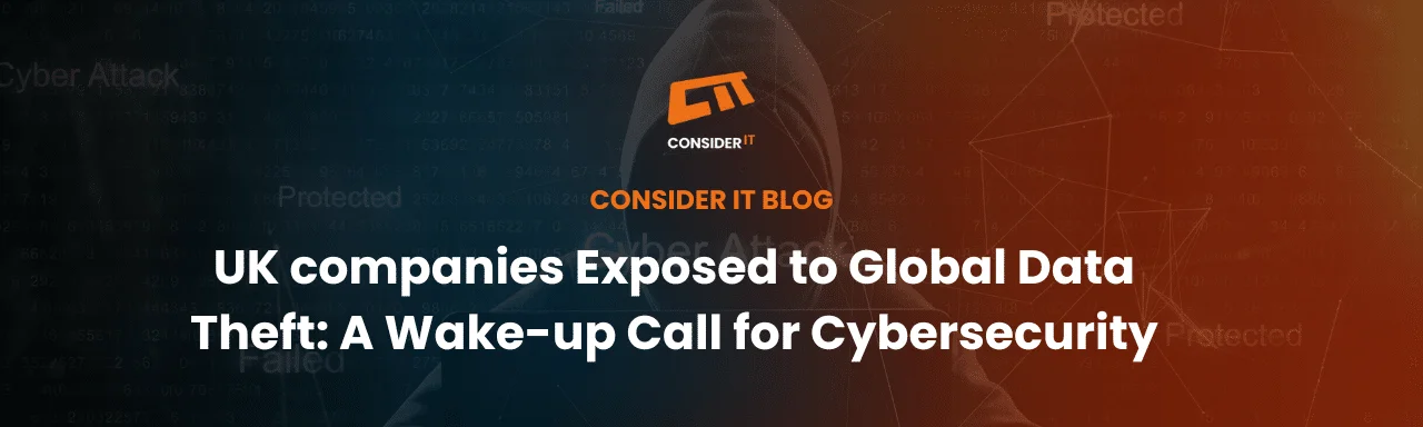 UK companies Exposed to Global Data Theft: A Wake-up Call for Cybersecurity