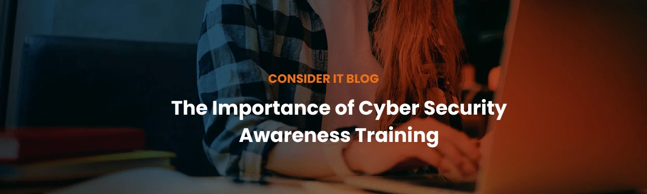 The Importance of Cyber Security Awareness Training