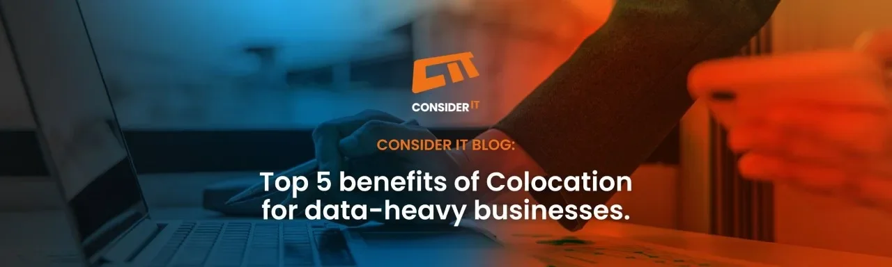 Top 5 Benefits of Colocation for Data-heavy Businesses