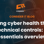 Enhancing Cyber Health Through 5 Main Technical Controls: A Cyber Essentials Overview