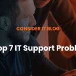 Top 7 IT Support problems